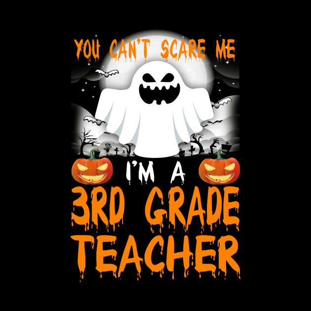 I'm a 3rd Grade Teacher Halloween by danieldamssm