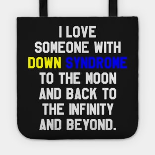 I Love Someone With Down Syndrome To The Moon and Back Tote