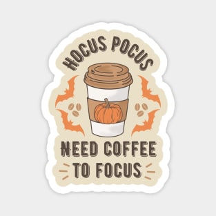 Hocus Pocus Need Coffee to Focus Magnet