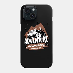 Adventure Awaits, Go Find It Phone Case