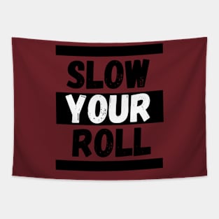 Slow Your Roll Tapestry