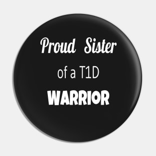 Proud Sister Of A T1D Warrior- White Text Pin