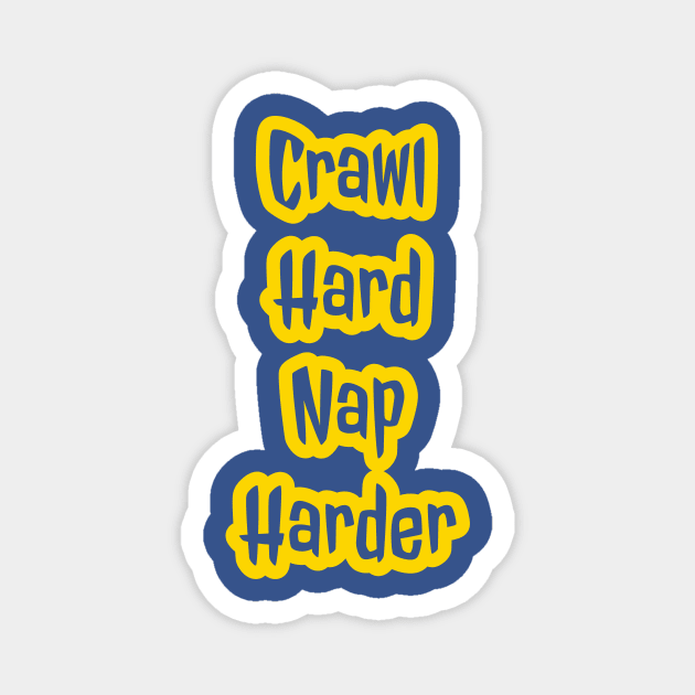 Crawl Hard Nap Harder Onesie Design Magnet by Onyi