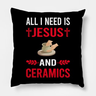 I Need Jesus And Ceramics Pillow