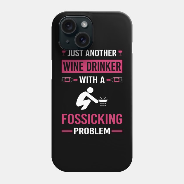 Wine Drinker Fossicking Fossick Phone Case by Good Day