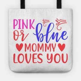 Pink or Blue Mommy Loves You Tote