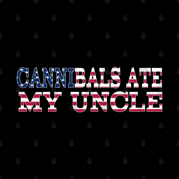 Cannibals Ate my Uncle - Joe Biden Quote by Prints.Berry