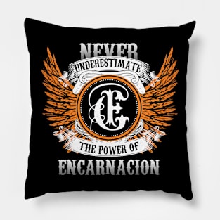 Encarnacion Name Shirt Never Underestimate The Power Of Encarnacion Pillow