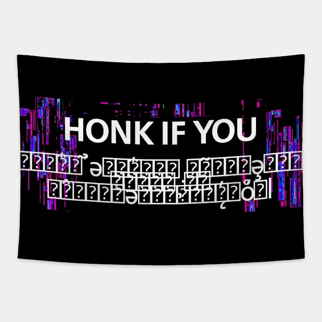 Honk if you glitch Tapestry by Big Tees