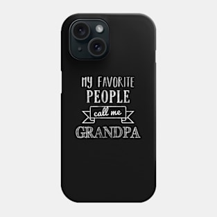 My Favorite People Call Me Grandpa Phone Case