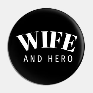 Wife and Hero Pin