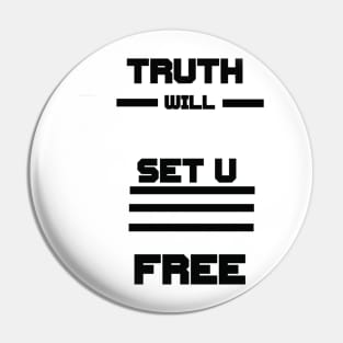 Truth will set u Free Pin