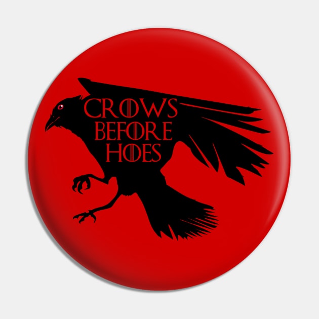 Crows Before Hoes Pin by DavesTees