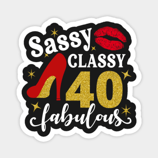 Sassy classy 40 fabulous Magnet