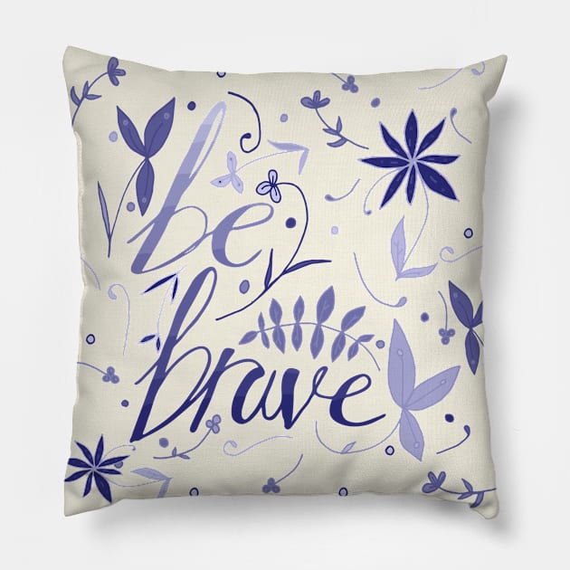 Be brave Pillow by craftcartwright