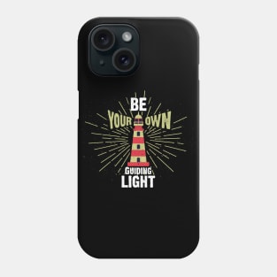 Be Your Own Guiding Light - Lighthouse - Motivation Phone Case