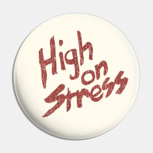 High on Stress 1984 Pin