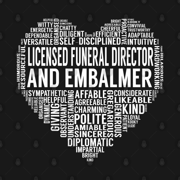 Licensed Funeral Director And Embalmer Heart by LotusTee