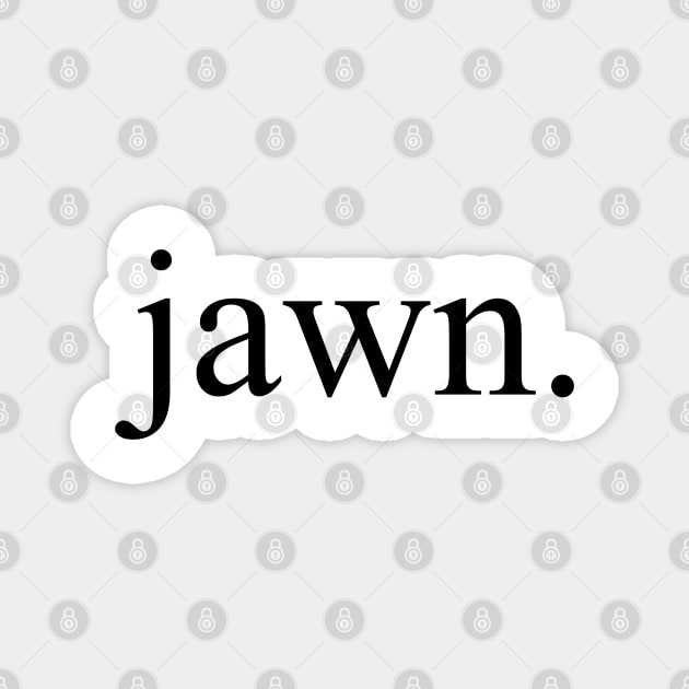 Jawn - Delco / Philly Slang Magnet by TrendsToTees