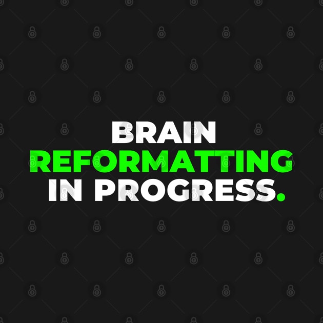 Brain Reformatting by iTMekanik