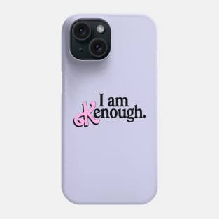 You Are Kenough - Tie Dye Phone Case