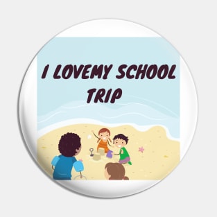 I love my school trip Pin