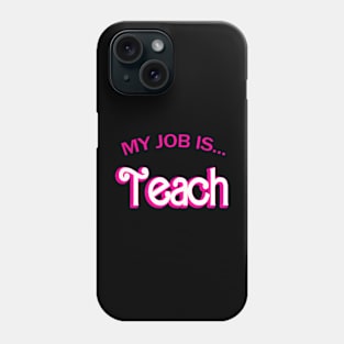 Retro School Humor  Teacher  My Job Is Teach Phone Case