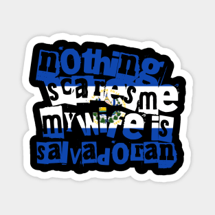 Funny El Salvador Nothing Scares Me My Wife Is Salvadoran Magnet