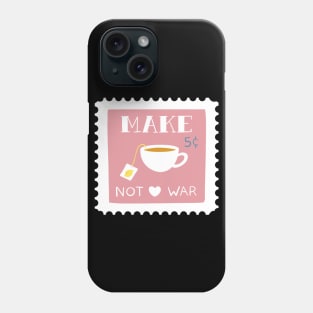 Make Tea not War Stamp Pink Phone Case