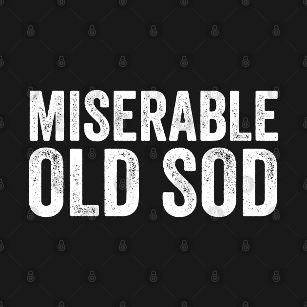 Miserable Old Sod - Funny Old Man by Elsie Bee Designs