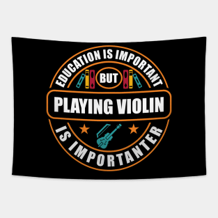 Education Is Important Play Violin Is Importanter Tapestry