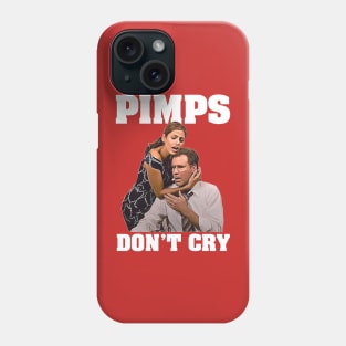 Pimps Don't Cry Phone Case