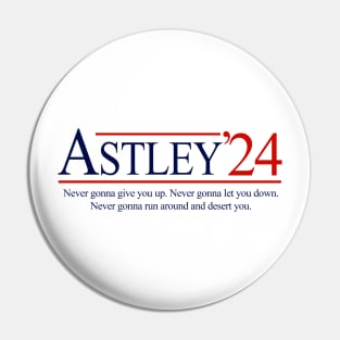 Astley 2024 for President Pin