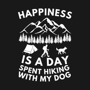 Happiness is a day spent hiking with my dog T-Shirt