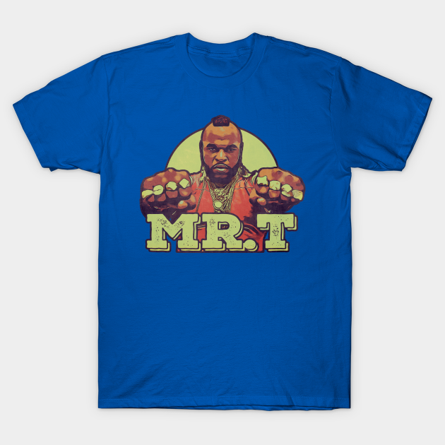 Mr. T - Mr T - T-Shirt