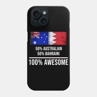 50% Australian 50% Bahraini 100% Awesome - Gift for Bahraini Heritage From Bahrain Phone Case