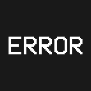 Error T-Shirt