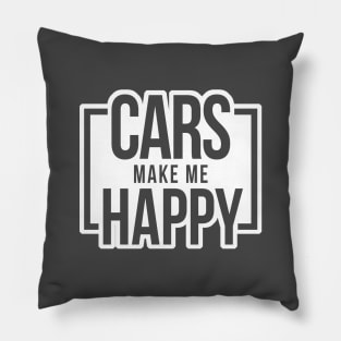 Cars Make Me Happy - White Pillow