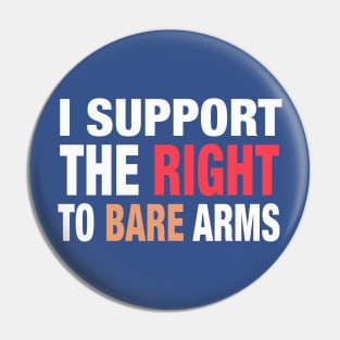 I Support the Right to Bare Arms Pin