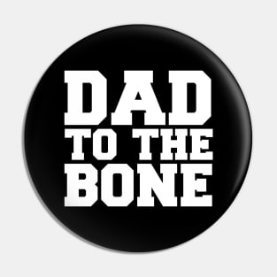 Dad to the Bone Pin