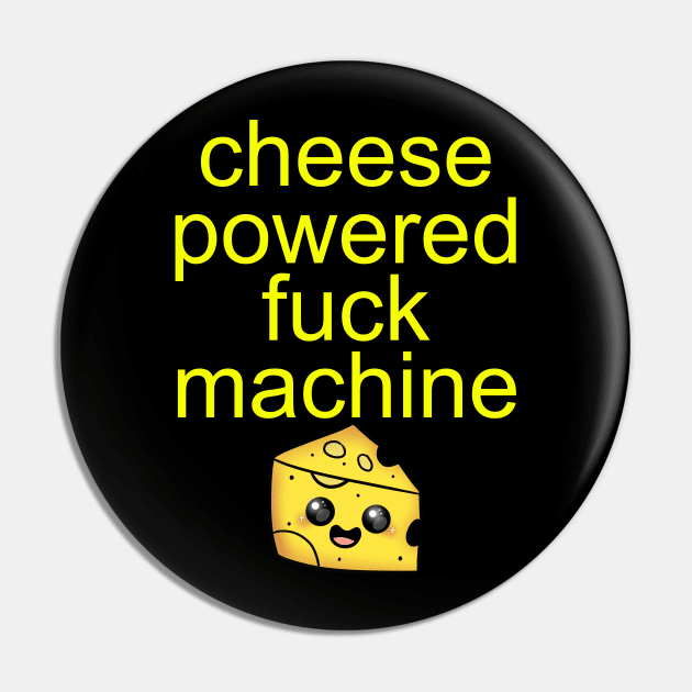 Cheese Keeps Me Moving Pin by Bob Rose