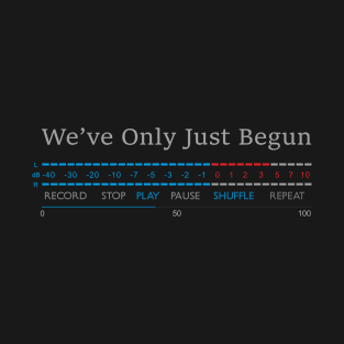 Play - We've Only Just Begun T-Shirt