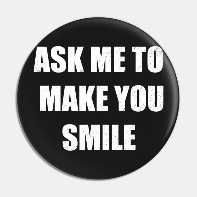 Ask me to make you smile Pin by DreamPassion