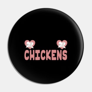 Chickens I Love Chickens Pin