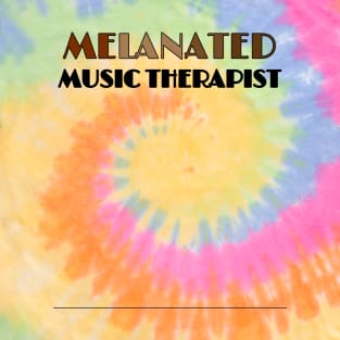 MELANATED MUSIC THERAPIST T-Shirt