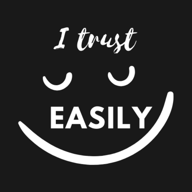 I I trust easily by SZG-GZS