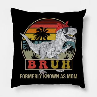 Bruh Formerly Known As Mom Dinosaur Pillow