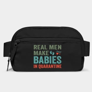 Real men make babies in quarantine Bag