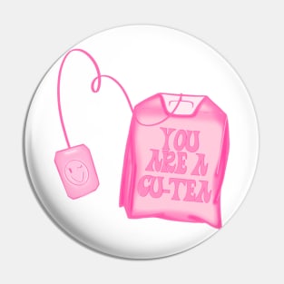 you are a cute-tea Pin