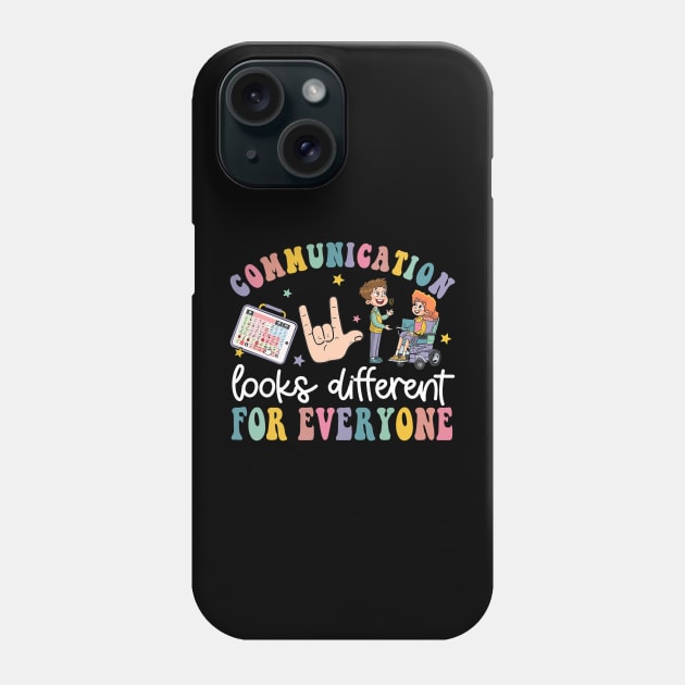 Communication Looks Different For Everyone Phone Case by TASAAGOR